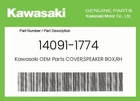 Kawasaki Genuine Cover,speaker Box,rh 14091-1774 New. Price: $27.03.