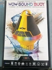 Wow-sound Buoy Floatable Speaker System New. Price: $130.00.