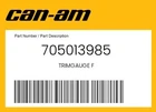 Can-am Genuine Trimgauge F 705013985 New. Price: $23.28.